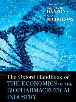 cover image of The Oxford Handbook of the Economics of the Biopharmaceutical Industry